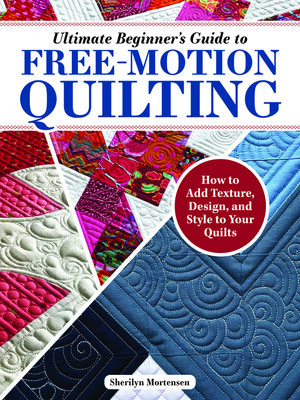 cover image of Ultimate Beginner's Guide to Free-Motion Quilting